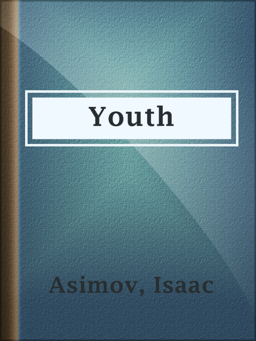 Title details for Youth by Isaac Asimov - Available